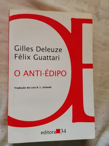 Gilles Deleuze; Félix Guararri - O Anti-Édipo