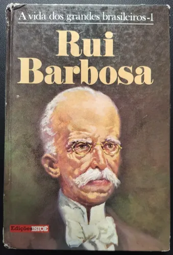 Livro biografia: Rui Barbosa: a vida dos grandes brasileiros - Autor: Marcio Tavares D'ama