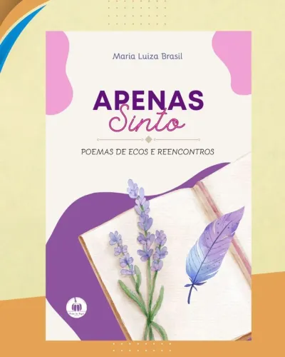 Livro Apenas Sinto - Poemas de Ecos e Reencontros