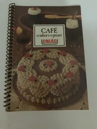 Livro CAFÉ o sabor e o prazer UNIÃO receitas e fotos