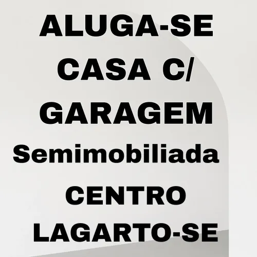 Alugo casa semimobiliada no centro de Lagarto