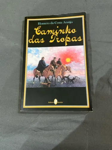 Caminho das Tropas - Homero da Costa Araújo