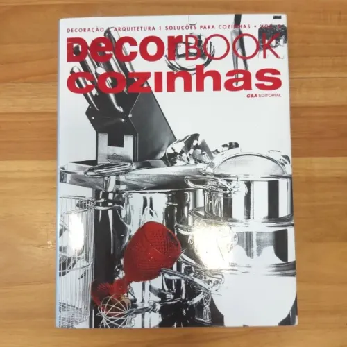 Decor Book Cozinhas - G&A Eitorial - Decoração Arquitetura Soluções para Cozinhas - Vol 5