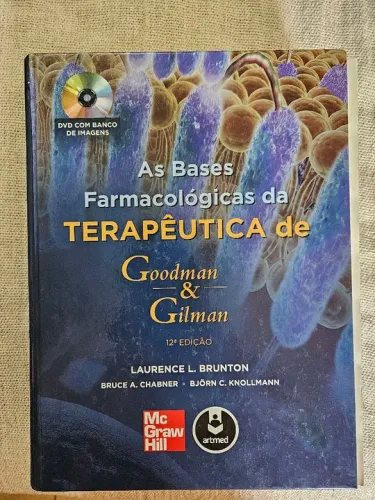 As Bases Farmacológicas da Terapêutica de Goodman & Gilman - 12ª Edição