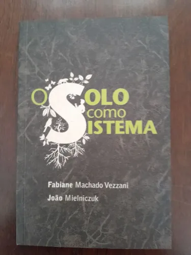 Livro O Solo como Sistema - Agronomia Engenharia 