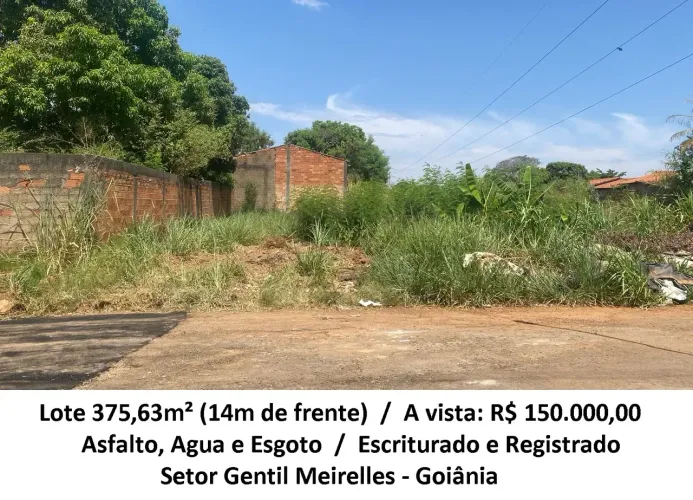 Leia a descrição: Lote 375,63m² (Asfalto, Agua e Esgoto) Setor Gentil Meirelles
