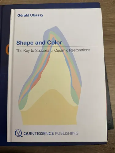 Livro Shape and Color: The Key to Successful Ceramic Restorations, de Gérald Ubassy