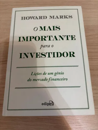 O Mais Importante para o Investidor, por Howard Marks (Capa dura, excelente estado)