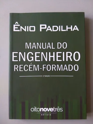 Livro: Manual do Engenheiro Recém-Formado - Ênio Padilha.