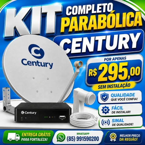 KIT PARABÓLICA CENTURY S/ INSTALAÇÃO. ENTREGA GRÁTIS PARA FORTALEZA !