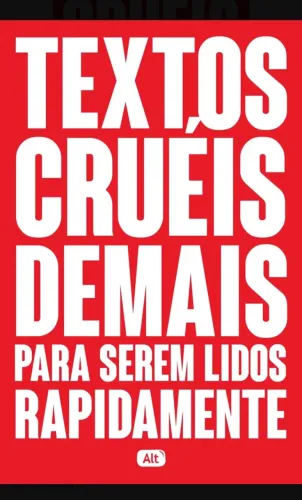 Textos cruéis demais para serem lidos rapidamente
