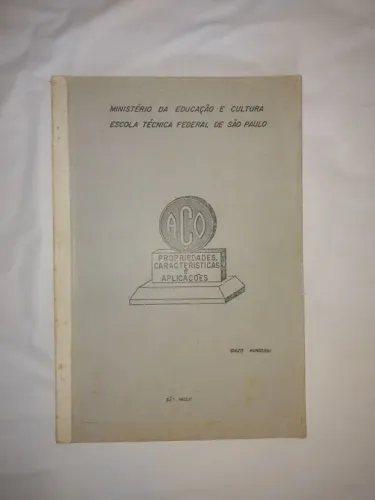 Apostila "Aço, propriedades, características e aplicação". Ano 1981.