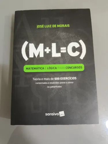 Livro de Matemática e Lógica para concursos (M+L=C), autor José Luís de Morais, Saraiva