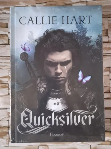 Quicksilver (Vol.1): Um Mundo esquecido, um amor despertado, de Callie Hart. Rocco.