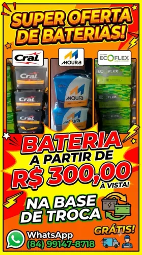 Bateria automotiva a partir de R$300,00 na base de troca. Obs o cliente devolvendo a 