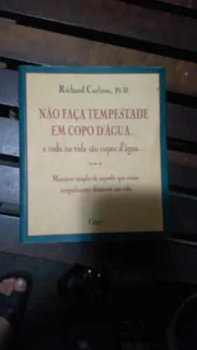 Não Faça Tempestade em Copo D'Água - Richard Carlson