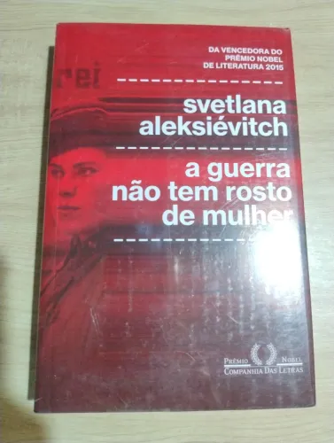 A Guerra não tem Rosto de Mulher. Svetlana Aleksiévitch. LACRADO!!!