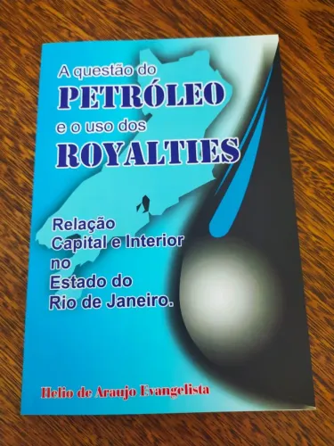 Livro A Questão Do Petróleo E O Uso Dos Royaltes