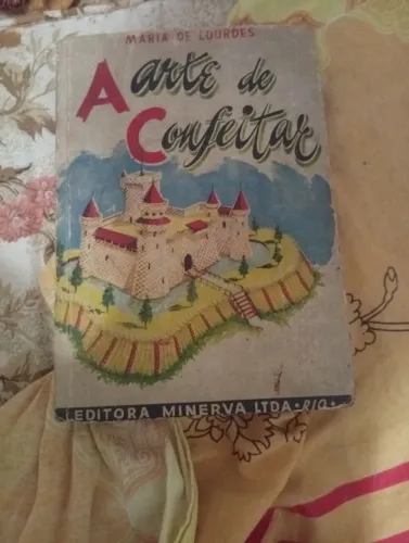 Livro Raro A Arte de Confeitar (1954) - Maria de Lourdes - Editora Minerva