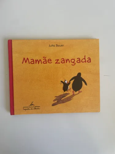 Livro Infantil Mamãe Zangada - Jutta Bauer