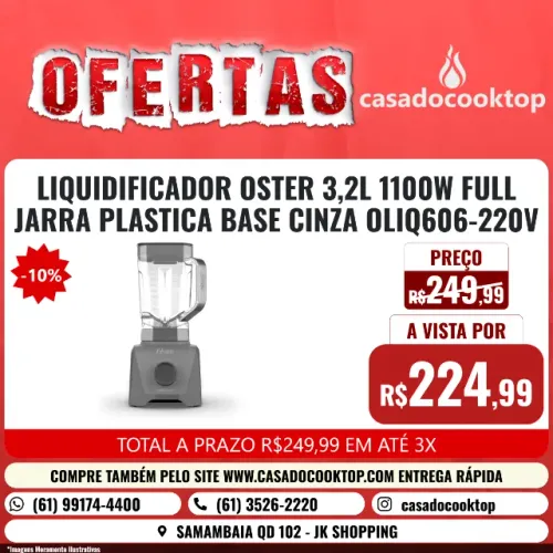 LIQUIDIFICADOR OSTER 3,2L 1100W FULL JARRA PLASTICA BASE CINZA OLIQ606 220V OLIQ606-220
