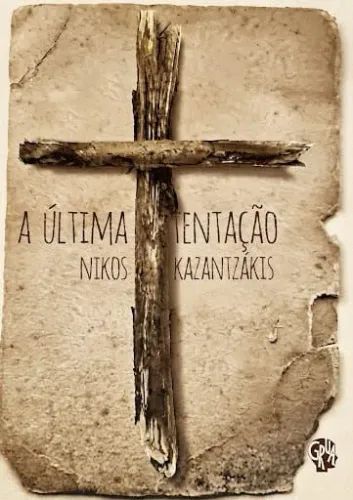 NIKOS KAZANTZÁKIS - A ÚLTIMA TENTAÇÃO 