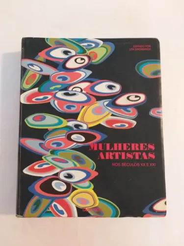 Mulheres Artistas - Nos Séculos XX e XXI