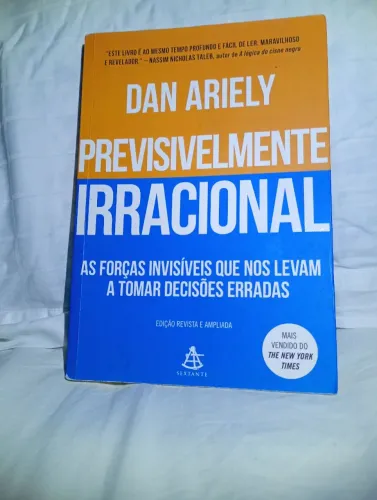 Previsivelmente Irracional- As Forças Invisíveis que nos Levam a Tomar Decisões Erradas BS