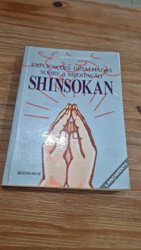 Livro EXPLICAÇÃO DETALHADAS SOBRE A MEDITAÇÃO. Shinsokan, 1ª edição ano 1995 seicho-no-ie