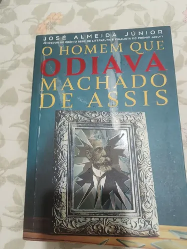O Homem Que Odiava Machado de Assis