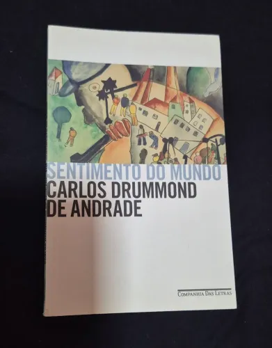 Sentimento do Mundo - Carlos Drummond de Andrade