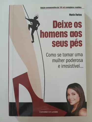 Livro Deixe os homens aos seus pés - Como se tornar uma mulher poderosa e irresistível - a