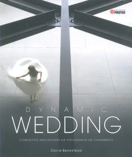 DYNAMIC WEDDING: CONCEITOS INOVADORES NA FOTOGRAFIA DE CASAMENTO