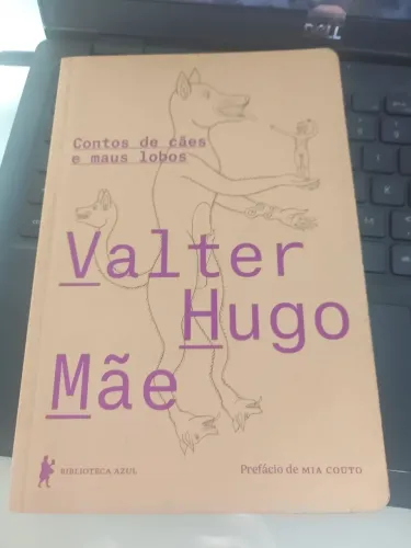 Conto de cães e maus lobos - autor Valter Hugo Mãe 