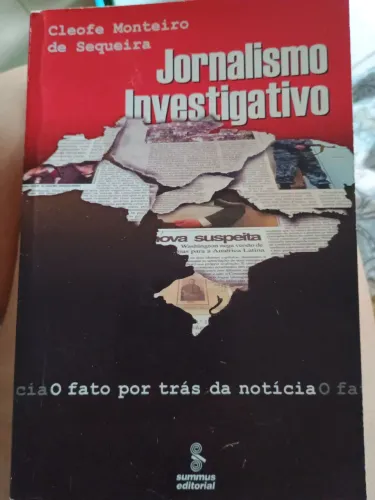 Jornalismo Investigativo - O fato por trás da notícia - Cleofe Monteiro de Sequeira