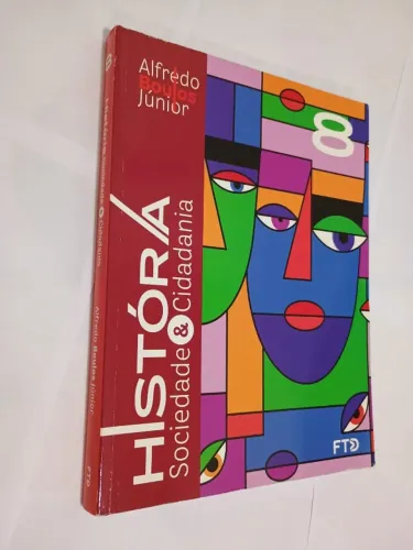 História, Sociedade & Cidadania - 8° ano - FTD - 3ª edição