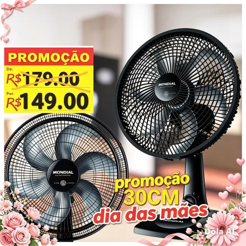 PROMOÇÃO DIA DAS MÃES VENTILADOR MONDIAL 30CM -R$149.00 avista. 