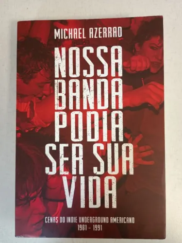 Nossa Banda Podia Ser Sua Vida Michael Azerrad Husker Du Black Flag Sonic Youth
