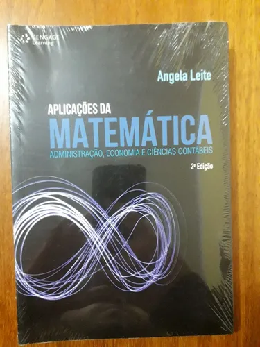 Aplicações da Matemática Administração, economia e ciências contábeis. 