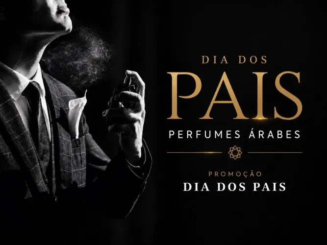 Dia dos pais / perfumes árabes 