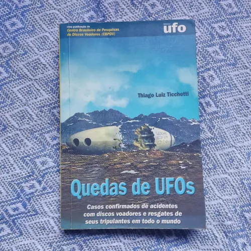 Quedas de UFOs - Casos de acidentes com discos voadores