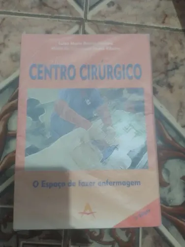 Livro Centro Cirúrgico - O Espaço de Fazer Enfermagem