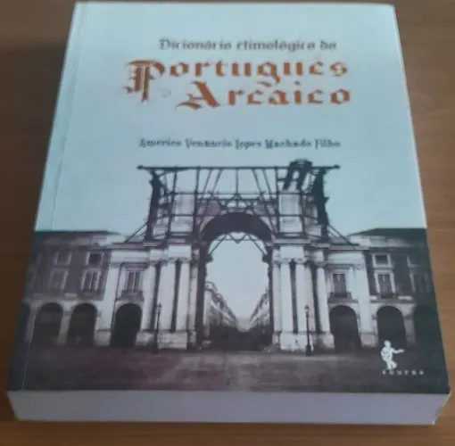 Dicionário Etimológico Do Português Arcaico