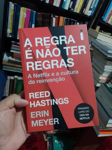 A Regra é Não Ter Regras - (Reed Hastings/Erin Meyer)