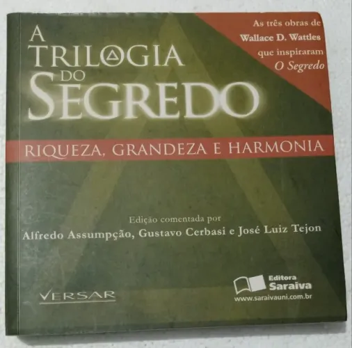 A Trilogia do Segredo - Riqueza, Grandeza e Harmonia.