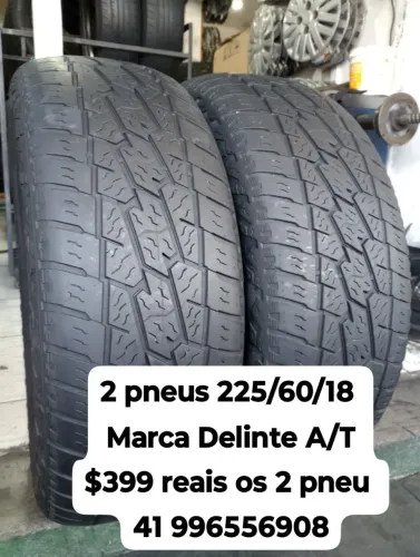 Pneus 225/60/18 marca Delinte A/T $399 os 2 pneu aro 18 roda muito ainda 