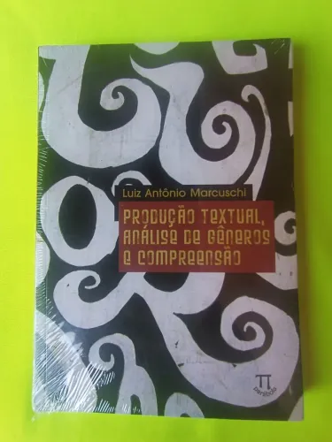 Produção Textual, Análise de Gêneros e Compreensão - Marcuschi