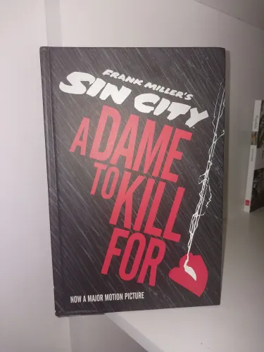 Sin City - A Dame Tô Kill For. FRANK Miller.