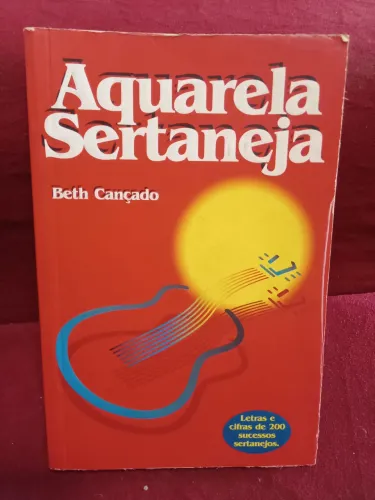 Livro Aquarela Sertaneja Letras e Cifras de 200 Sucessos Sertanejos Beth Cançado