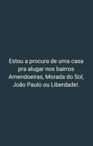 Estou a procura de uma casa pra alugar!